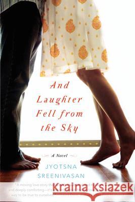And Laughter Fell from the Sky Jyotsna Sreenivasan 9780062105769 William Morrow & Company - książka