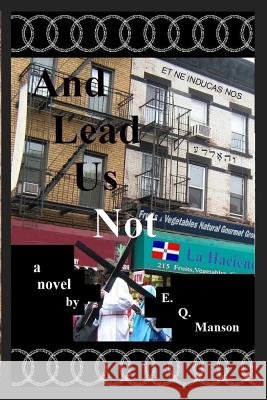 And Lead Us Not E. Q. Manson 9781720096870 Independently Published - książka