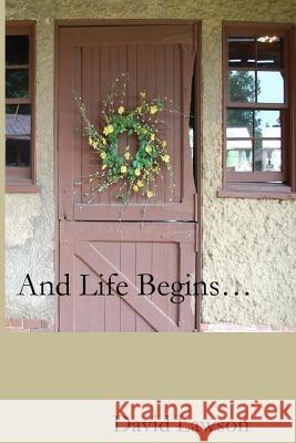 And Life Begins David Lawson 9781985854055 Createspace Independent Publishing Platform - książka