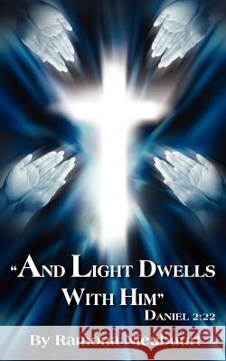 And Light Dwells With Him Daniel 2: 22 Nieubuurt, Ramona 9781420867237 Authorhouse - książka