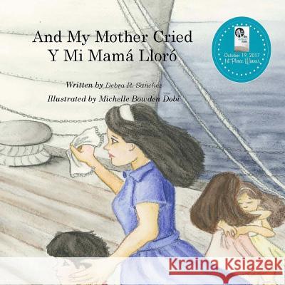 And My Mother Cried: Y Mi Mamá Lloró Dobi, Michelle Bowden 9780692935439 Tree Shadow Press - książka