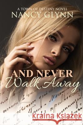 And Never Walk Away Nancy Glynn 9781684339426 Black Rose Writing - książka