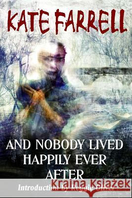 And Nobody Lived Happily Ever After Kate Farrell Vincent Chong Reggie Oliver 9780993288883 Parallel Universe Publications - książka