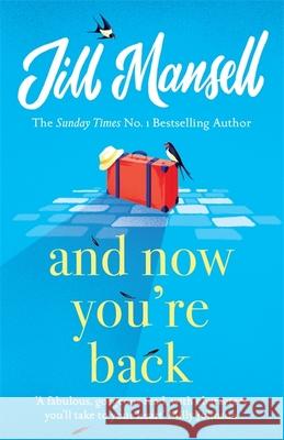 And Now You're Back: The most heart-warming and romantic read of the year!  9781472248510 Headline Publishing Group - książka