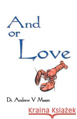 And or Love Andrew V. Mason Dr Andrew V. Mason 9781553695134 Trafford Publishing - książka