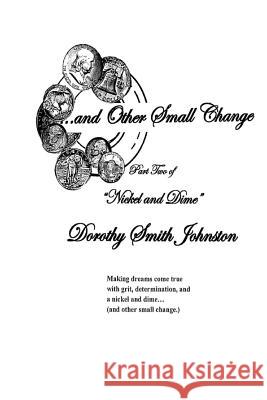 ...and Other Small Change Dorothy Smith Johnston 9781530248919 Createspace Independent Publishing Platform - książka