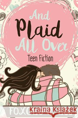 And Plaid All Over: Teen Fiction Foxglove Lee 9781537191973 Createspace Independent Publishing Platform - książka