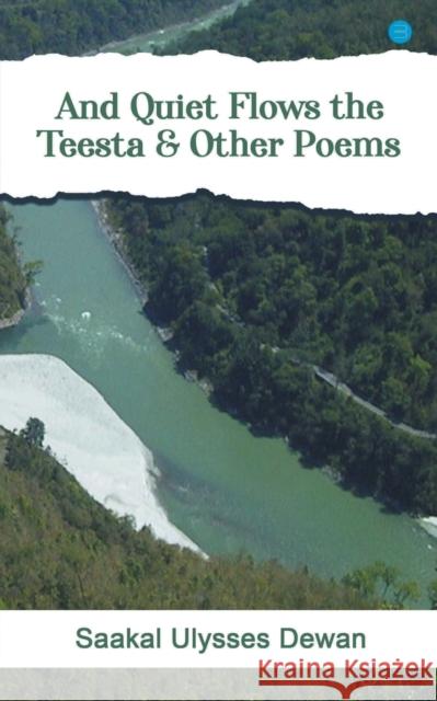 And Quiet Flows the Teesta & Other Poems Rahul Thakur 9789393388247 Bluerose Publishers Pvt. Ltd. - książka