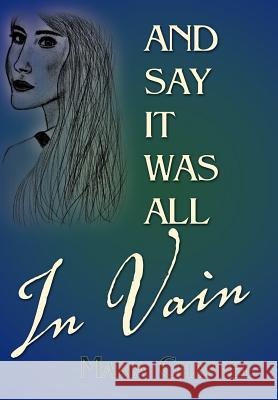 And Say It Was All in Vain Maria Chappel 9781469159317 Xlibris Corporation - książka