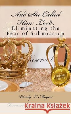 And She Called Him Lord: Eliminating the Fear of Submission Wendy L. Magee David Mage 9780692594803 Arrow Publishing - książka