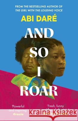 And So I Roar: The new novel from the author of the word of mouth hit The Girl with the Louding Voice Abi Dare 9781529383553 Hodder & Stoughton - książka