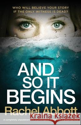 And So It Begins: A completely unputdownable psychological thriller with a gripping twist Rachel Abbott 9781800192041 Bookouture - książka