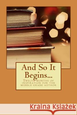 And So It Begins: Mid-Grade Fiction Story Starters Bunny Miner 9781503086630 Createspace - książka