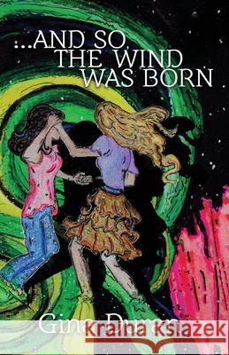 ...and so, the Wind was Born Gina Duran 9781953447739 Flowersong Press - książka