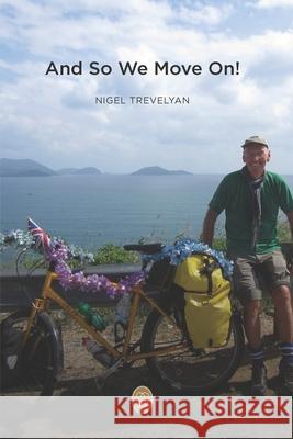 And So We Move On! Nigel Trevelyan 9798502269469 Independently Published - książka