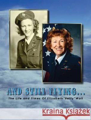 And Still Flying: The Life and Times of Elizabeth 