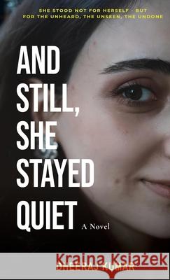 And Still, She Stayed Quiet Dheeraj Kumar 9781764116510 Dheeraj Kumar - książka