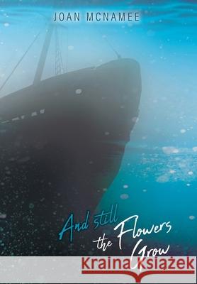 And Still the Flowers Grow Joan McNamee 9781525591709 FriesenPress - książka