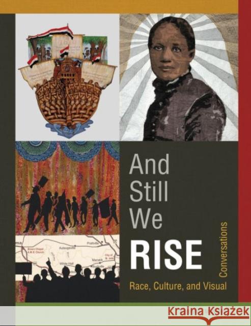 And Still We Rise: Race, Culture, and Visual Conversations Mazloomi, Carolyn L. 9780764349287 Not Avail - książka