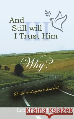And Still will I Trust Him Why? On the road again to find out! Leonie Serediuk 9781698719658 Trafford Publishing - książka