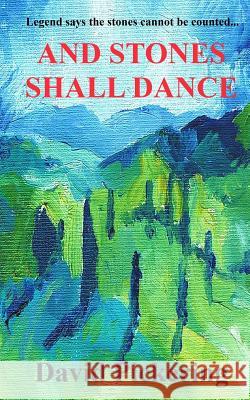 And Stones Shall Dance David Pickering 9781479267118 Createspace - książka