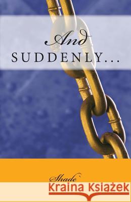 And Suddenly...: New Dawn Inspirations Shade 9781468180336 Createspace - książka