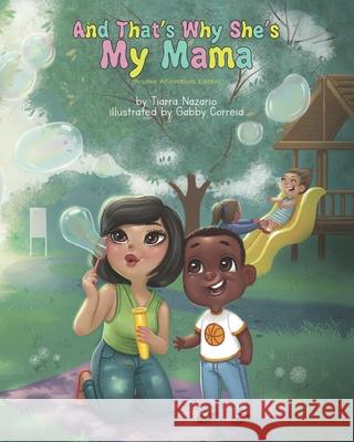 And That's Why She's My Mama: Positive Affirmations Edition Gabby Correia Tiarra Nazario 9780578823751 R. R. Bowker - książka