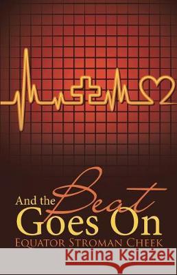 And the Beat Goes on Equator Stroman Cheek 9781512793659 WestBow Press - książka