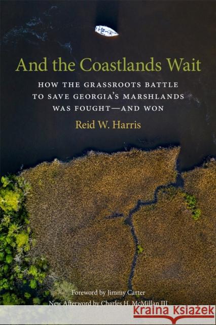 And the Coastlands Wait: How the Grassroots Battle to Save Georgia's Marshlands Was Fought--And Won - audiobook Harris, Reid W. 9780820356730 University of Georgia Press - książka