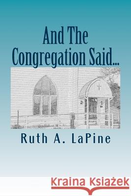 And The Congregation Said... Lapine, Ruth a. 9781519440556 Createspace Independent Publishing Platform - książka