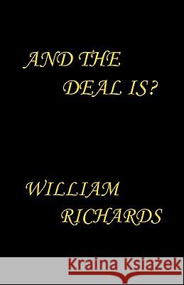 And the Deal Is? William Richards 9781412054560 Trafford Publishing - książka
