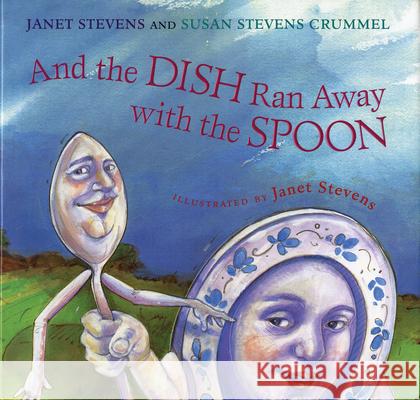 And the Dish Ran Away with the Spoon Janet Stevens Susan Stevens Crummel 9780544668331 Harcourt Brace and Company - książka