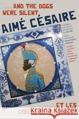.....and the Dogs Were Silent/.....Et Les Chiens Se Taisaient Aim? C?saire Alex Gil Brent Hayes Edwards 9781478026419 Duke University Press - książka