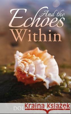 And the Echoes Within Dola 9781648996795 Notion Press - książka