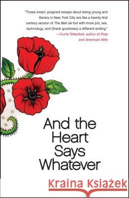 And the Heart Says Whatever Emily Gould 9781439123898 Free Press - książka