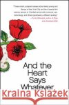 And the Heart Says Whatever Emily Gould 9781439123898 Free Press