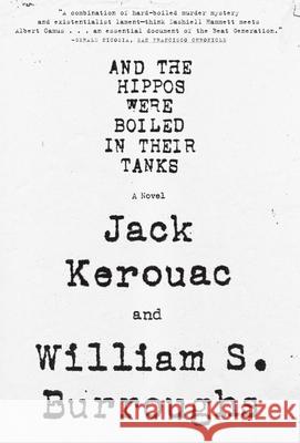 And the Hippos Were Boiled in Their Tanks William S. Burroughs Jack Kerouac 9780802144348 Grove Press - książka