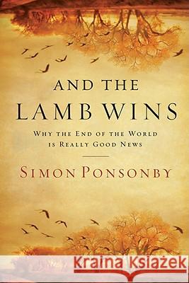 And the Lamb Wins Ponsonby Simon 9781434767554 David C Cook Publishing Company - książka