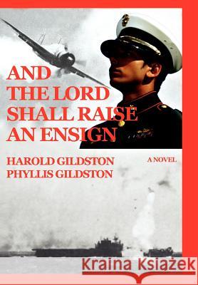 And the Lord Shall Raise an Ensign Phyllis Gildston Harold Gildston 9780595675371 iUniverse - książka