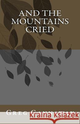 And The Mountains Cried Gannaway, Greg 9780692457924 Freedom Publishing (CA) - książka