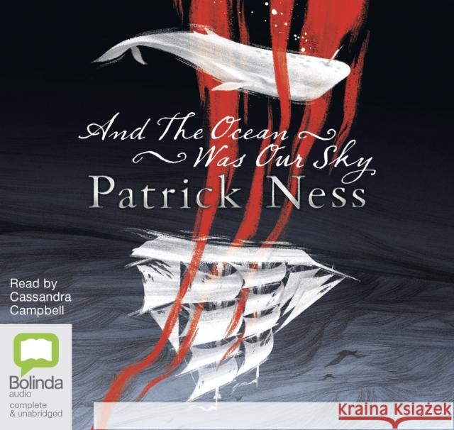 And The Ocean Was Our Sky Patrick Ness, Cassandra Campbell 9781489469755 Bolinda Publishing - książka