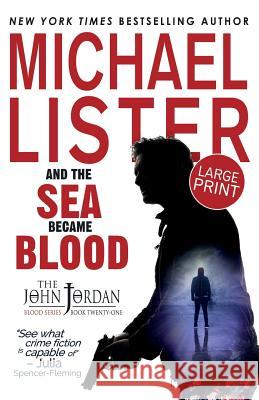 And the Sea Became Blood: Large Print Edition Michael Lister 9781947606463 Pulpwood Press - książka