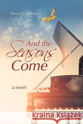 And the Seasons Come David L. Mason 9781665713115 Archway Publishing - książka