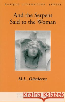 And the Serpent Said to the Woman Miren Lourdes Onderra, Kristin Addis 9781877802584 University of Nevada Reno,  Basque Studies Pr - książka