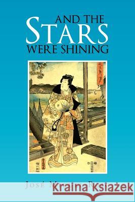 And the Stars Were Shining Jose Miguel Roig 9781456813239 Xlibris Corporation - książka