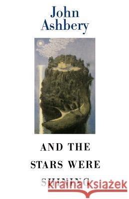 And the Stars Were Shining John Ashbery 9781857540666 CARCANET PRESS LTD - książka