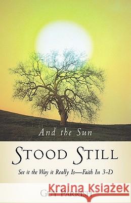 And the Sun Stood Still Guy Parrish 9781591602057 Xulon Press - książka