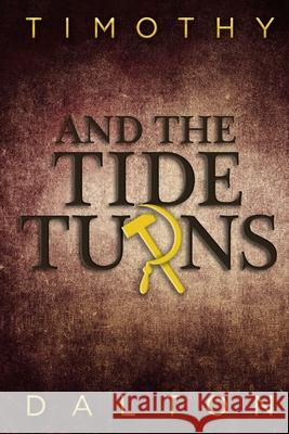 And the Tide Turns Timothy Dalton Matthew Dalton Tara Dalton 9781515211600 Createspace - książka