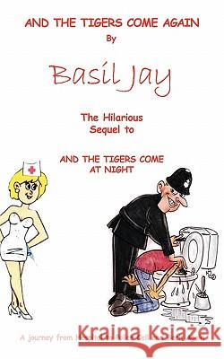 And the Tigers Come Again Basil Jay 9781456775551 Authorhouse - książka