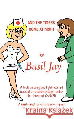 And the Tigers Come at Night Jay, Basil 9781420866360 Authorhouse - książka